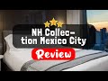 NH Collection Mexico City Reforma Review - Is This Hotel Worth It?