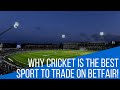 Why Cricket is the best sport to trade on Betfair!