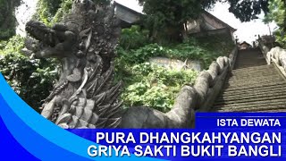 ISTA DEWATA - PURA DHANGKAHYANGAN GRIYA SAKTI BUKIT BANGLI