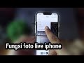 Fungsi foto live iphone