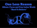 Hard to Believe (Intro) - One Less Reason - Faces & Four Letter Words