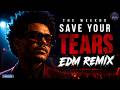 The Weeknd - Save Your Tears (EDM Remix) | Festival Style Dance Mix 🔥