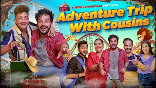 ADVENTURE TRIP WITH COUSINS || MIDDLE CLASS FAMILY || THE SHIVAM || SHIVAM DIKRO || LOKESH BHARDWAJ