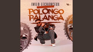 Polongo Palanga - Imilo Lechanceux