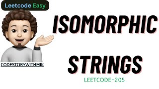 Isomorphic Strings | Simple Thought Process | Leetcode 205| LinkedIn | codestorywithMIK