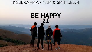 K.Subrahmanyam \u0026 Smiti Desai - Be Happy 2.0 (Official Music Video)