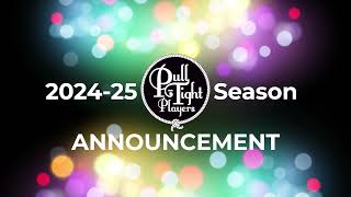 Pull-Tight Players 2024-25 Season Announcement