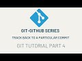 How to track back to a particular commit in git | Git-Github tutorial.