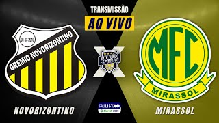 NOVORIZONTINO 2 X 1 MIRASSOL AO VIVO COM IMAGENS DO ESTÁDIO JORJÃO | CAMPEONATO PAULISTA  | 17/02