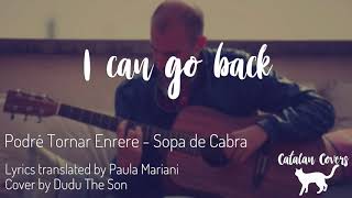 Sopa de Cabra - Podré Tornar Enrere [cover] I Can Go Back - Dudu The Son | Catalan Covers