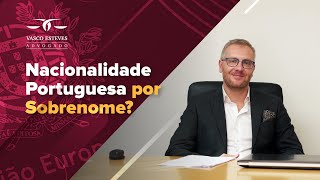 CIDADANIA PORTUGUESA POR SOBRENOME