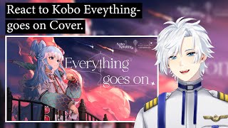 Vtuber react Vtuber? Porter Robinson - Everything Goes On (Kobo Kanaeru Cover)