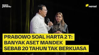 Prabowo di Mata Najwa Soal Harta Rp2 T: Umumnya Aset yang Mandek karena Tak Berkuasa | Narasi Daily