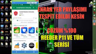 REEDER P11 [Ekran Yer Paylaşımı Tespit Edildi] ÇÖZÜMÜ %100 TÜM SERİ DAHİL !!!