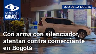 Con arma con silenciador, atentan contra comerciante en Bogotá