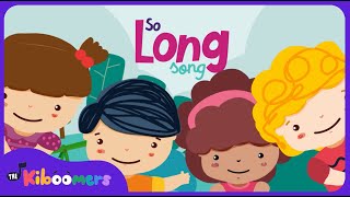 Goodbye, So Long - The Kiboomers Preschool Songs for Circle Time | Bye-Bye Song