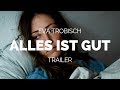 ALLES IST GUT - Eva Trobisch Film Trailer (2018)