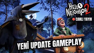 EN GÜNCEL HELLO NEİGHBOR 2 FULL GAME! (YENİ ALANLAR?) - 🔴CANLI YAYIN