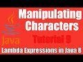 Manipulating Characters in a String - Lambda Expressions in Java 8: Tutorial 9