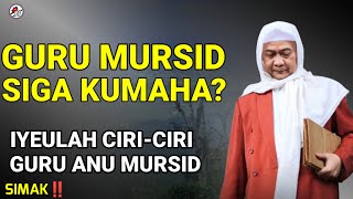 ABUYA UCI TURTUSI // CIRI-CIRI GURU ANU MURSID