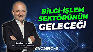 Bilgi-İşlem Sektörünün Geleceği | Serdar Urçar | CNBC-E