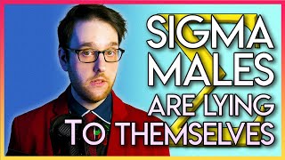 Sigmas Males are Lying to Themselves | Salari