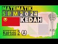 MATEMATIK SPM 2024: KEDAH BAHAGIAN A