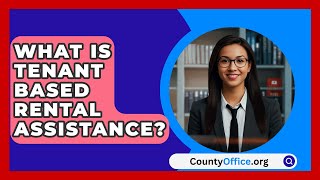 What Is Tenant Based Rental Assistance? - CountyOffice.org