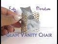 Easy DIY Hollywood Glam Vanity Chair Dollhouse Miniature Furniture