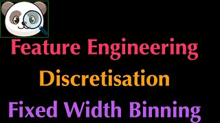 Feature Engineering Course - Fixed Width Binning