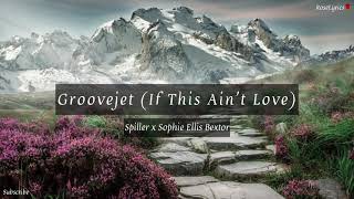 Spiller x Sophie Ellis Bextor - Groovejet (If This Ain’t Love) [Lyric Video]