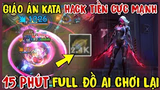 TỐC CHIẾN : Giáo Án Katarina Tối Thượng, Farm Hơn 2k5 Đòn Phủ Đầu 15 Phút Full Đồ Lụm Hếttt