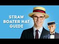 Straw Boater Hat Guide - Formal Summer Hats for Men