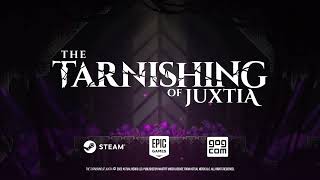 The Tarnishing of Juxtia | Launch Trailer