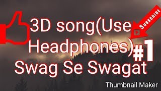 3D Song Swag Se Swagat(Use Headphones)😊 Created by EntertainmentSillyTv World