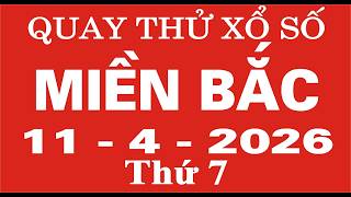 Quay thử xổ số Miền Bắc ngày 11 tháng 4 năm 2026 - Quay thử XSMB, Xosothantai