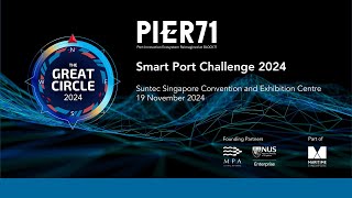 PIER71™ Great Circle Smart Port Challenge Grand Final -  19 November 2024