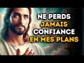 🔴 Ne Perds Jamais Confiance En Mes Plans | Puissant Message de Dieu | Parole Divine urgente