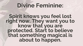 Divine Feminine: Spirit Messages for Feeling Lost 🔮