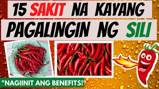 SILI -  mga SAKIT na kayang pagalingin at Health BENEFITS | GAMOT, LUNAS | Chili Pepper Herbal Cures