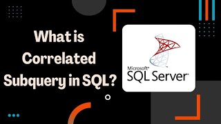 2. Correlated Sub Query In SQL | Microsoft SQL Server