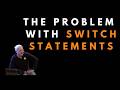 The problem with switch statements - Uncle Bob