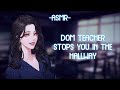 [ASMR] [ROLEPLAY] dom teacher stops you in the hallway (binaural/F4A)