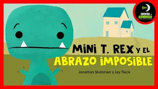 MINI T-REX 🦖💖 y el Abrazo Imposible  | Cuentos Para Dormir Asombrosos Infantiles Español