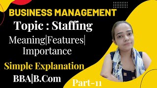 Business Management|Staffing|Meaning|Features|Importance|Part-11|#bbabcom
