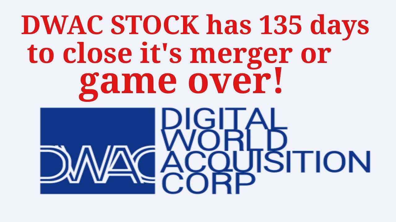 DWAC Stock Alert: Digital World Has 135 Days To Close Its Merger Or ...