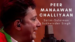 'Peer Manaawan Challiyaan' - Salim-Sulaiman Feat. Sukhwinder Singh