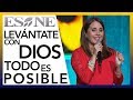 Levántate con Dios todo es posible | Karyme Lozano