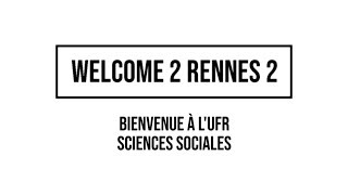 Welcome 2 Rennes 2 - l'UFR Sciences Sociales