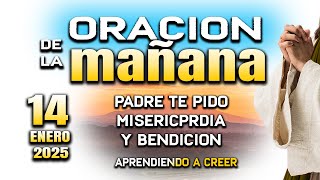 ORACION DE MAÑANA DEL 14 ENERO “Padre ayudame en todos mis caminos\